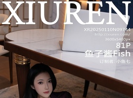 [XiuRen秀人网] 2025.01.10 NO.9744 鱼子酱Fish [81+1P-745MB]