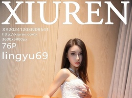 [XiuRen秀人网] 2024.12.03 NO.9541 lingyu69 [77P-713.9M]