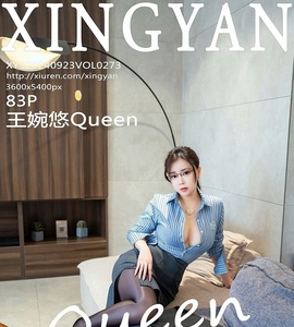[XINGYAN星颜社] 2024.09.23 VOL.273 王婉悠Queen [83+1P-926MB]