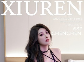[XiuRen秀人网] 2025.12.03 NO.11063 CHENCHEN [68+1P-783MB]