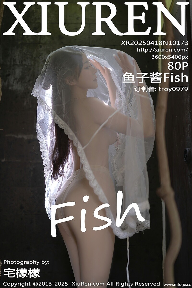 [XiuRen秀人网] 2025.04.18 NO.10173 鱼子酱Fish [80+1P-695MB]