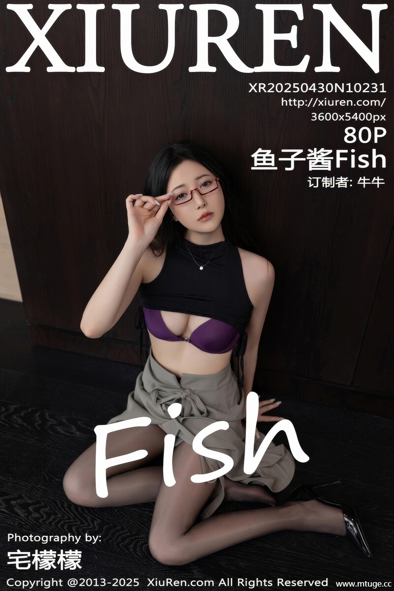 [XiuRen秀人网] 2025.04.30 No.10231 鱼子酱Fish [80P+1P-738MB]