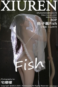 [XiuRen秀人网] 2025.04.18 NO.10173 鱼子酱Fish [80+1P-695MB]