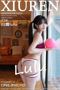[XiuRen秀人网] 2025.05.30 NO.10350 白露lulu [77+1P-817MB]