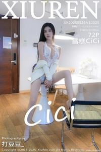 [XiuRen秀人网] 2025.05.26 NO.10325 雪糕CiCi [72+1P-709MB]
