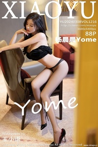 [XIAOYU画语界] 2024.03.08 VOL.1216 杨晨晨Yome [88+1P-725MB]