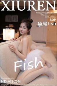 [XiuRen秀人网] 2024.06.05 NO.8657 鱼尾fish [80+1P-634MB]